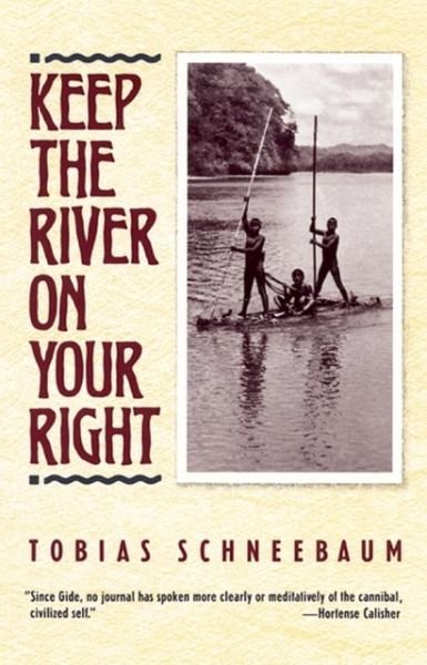 Cover for Tobias Schneebaum · Keep the River on Your Right (Paperback Bog) [New Evergreen edition] (1994)