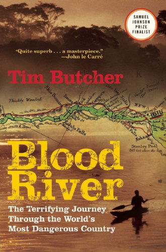 Cover for Tim Butcher · Blood River: the Terrifying Journey Through the World's Most Dangerous Country (Paperback Book) [First Trade Paper edition] (2009)