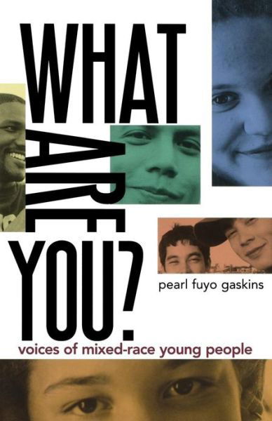 Cover for Pearl Fuyo Gaskins · What Are You?: Voices of Mixed-race Young People (Paperback Bog) (1999)