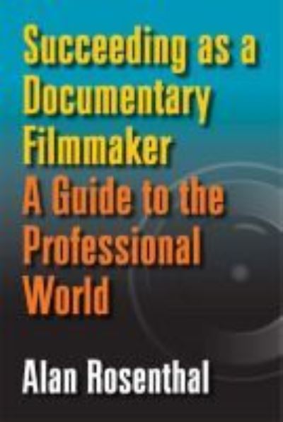 Cover for Alan Rosenthal · Succeeding as a Documentary Filmmaker: A Guide to the Professional World (Paperback Book) (2011)