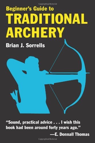 Cover for B.J. Sorrells · Beginner's Guide to Traditional Archery (Paperback Book) (2004)