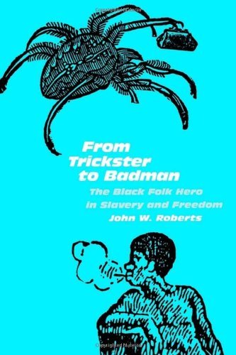 Cover for John W. Roberts · From Trickster to Badman: The Black Folk Hero in Slavery and Freedom (Taschenbuch) (1990)