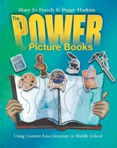 Cover for Mary Jo Fresch · The Power of Picture Books: Using Content Area Literature in Middle School (Paperback Book) (2009)