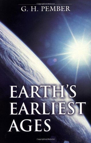 Cover for G. H. Pember · Earth's Earliest Ages (Paperback Book) [6th edition] (1975)