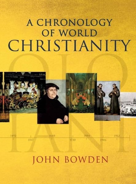 Cover for John Bowden · A Chronology of World Christianity (Hardcover Book) (2008)