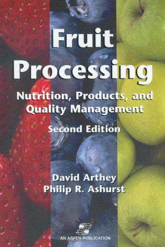 Cover for Philip R. Ashurst · Fruit Processing: Nutrition, Products, and Quality Management (Hardcover Book) [2nd Ed. 2001 edition] (2000)