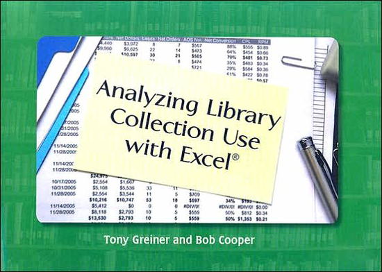 Cover for Tony Greiner · Analyzing Library Collection Use with Excel (Paperback Book) (2007)