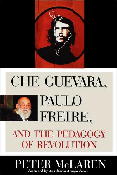 Cover for Peter McLaren · Che Guevara, Paulo Freire, and the Pedagogy of Revolution - Culture and Education Series (Paperback Book) (1999)