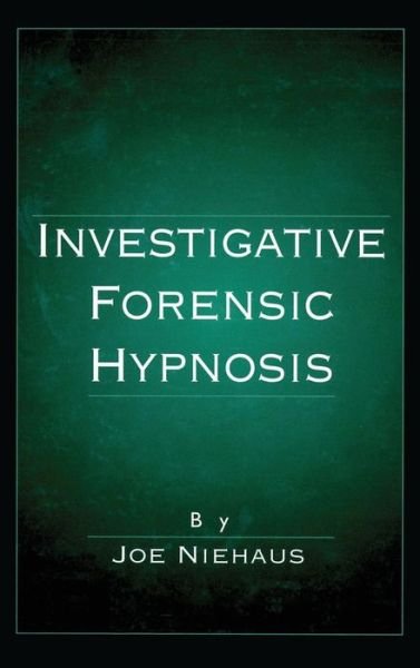 Cover for Joe Niehaus · Investigative Forensic Hypnosis (Hardcover bog) (1998)