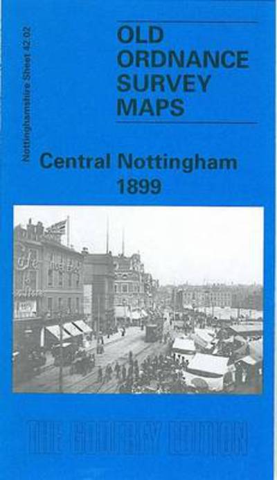 Cover for Alan Godfrey · Central Nottingham 1899: Nottinghamshire Sheet 42.02 - Old O.S. Maps of Nottinghamshire (Kartor) [Facsimile of 1899 edition] (1997)