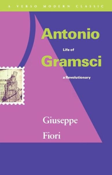 Cover for Giuseppe Fiori · Antonio Gramsci: Life of a Revolutionary - Verso Modern Classics (Pocketbok) [New edition] (1990)