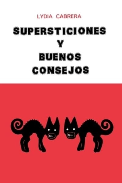 Cover for Lydia Cabrera · Supersticiones y buenos consejos (Buch) (2020)
