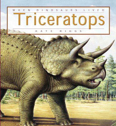 Cover for Kate Riggs · When Dinosaurs Lived: Triceratops (Paperback Book) (2012)