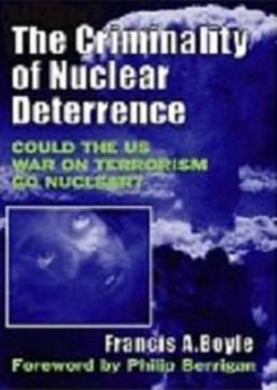 Cover for Francis A. Boyle · Criminality of Nuclear Detterence (Paperback Book) (2015)