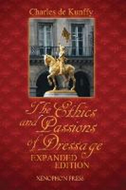 Cover for Charles De Kunffy · The Ethics and Passions of Dressage (Paperback Book) (2013)