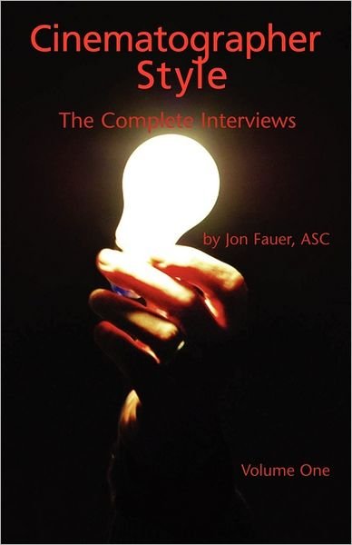 Cover for Fauer, Jon, Asc · Cinematographer Style: the Complete Interviews, Volume I (Paperback Book) (2008)