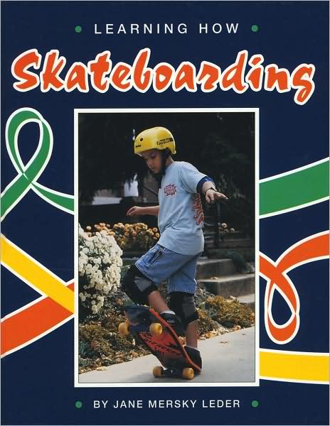 Cover for Jane Mersky Leder · Learning How: Skateboarding - Learning How Sports (Inbunden Bok) (1991)