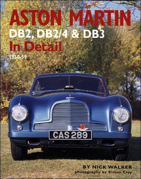 Cover for Nick Walker · Aston Martin: DB2,DB2/4 and DB3 in Detail 1950-1959 (Gebundenes Buch) (2004)