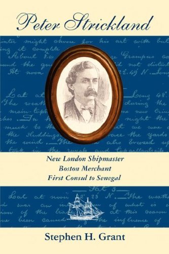 Cover for Stephen H. Grant · Peter Strickland: New London Shipmaster, Boston Merchant, First Consul to Senegal (Taschenbuch) (2006)