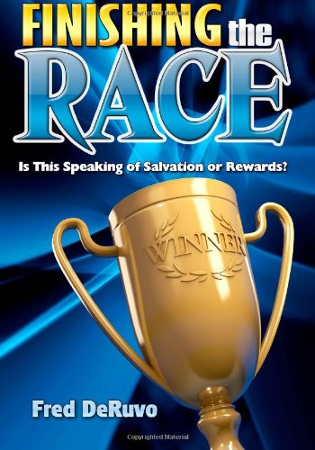 Finishing the Race - Fred Deruvo - Books - Study-Grow-Know - 9780982644331 - March 25, 2010