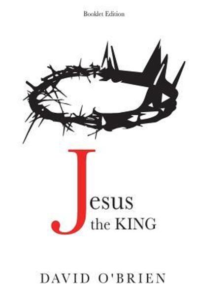 Cover for David O'Brien · Jesus the King Booklet Edition (Paperback Book) (2017)