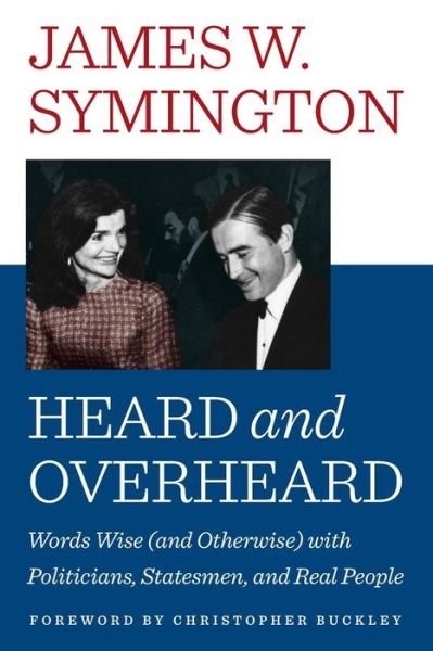Cover for James W. Symington · Heard and Overheard (Book) (2015)