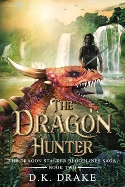 Cover for D K Drake · The Dragon Hunter (Paperback Bog) (2016)