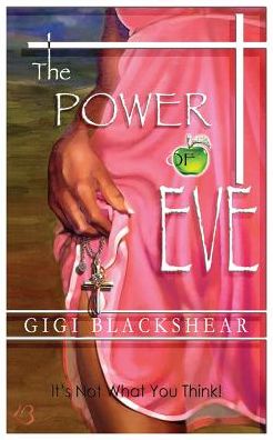 Cover for Gigi Blackshear · The Power of Eve: It's Not What You Think! (Paperback Book) (2014)