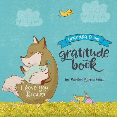 Cover for Maribel Garcia Valls · I Love You Because Grandpa and Me Gratitude Book (Taschenbuch) (2017)