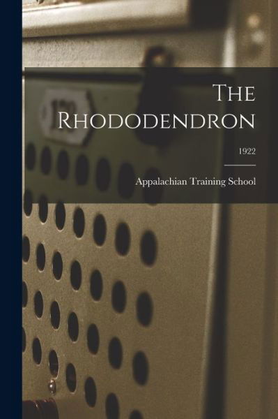 Cover for Appalachian Training School · The Rhododendron; 1922 (Paperback Book) (2021)