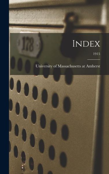 Cover for University of Massachusetts at Amherst · Index; 1915 (Hardcover Book) (2021)