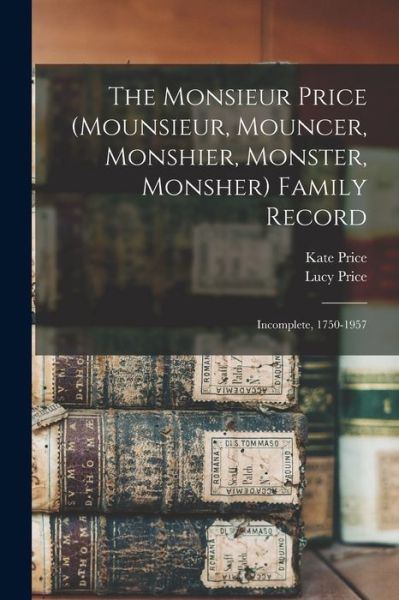 Cover for Kate Price · The Monsieur Price (Mounsieur, Mouncer, Monshier, Monster, Monsher) Family Record (Paperback Book) (2021)