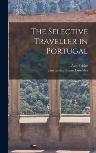 Cover for Ann 1889-1974 Bridge · The Selective Traveller in Portugal (Innbunden bok) (2021)