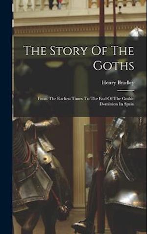 Story of the Goths - Henry Bradley - Books - Creative Media Partners, LLC - 9781015530331 - October 26, 2022