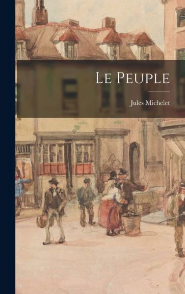 Cover for Jules Michelet · Peuple (Book) (2022)
