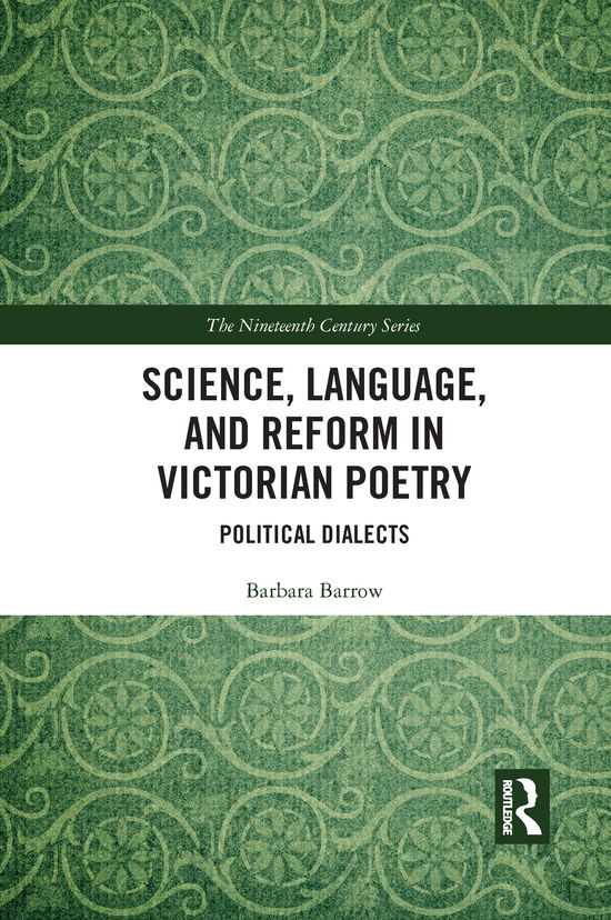 Cover for Barbara Barrow · Science, Language, and Reform in Victorian Poetry: Political Dialects - The Nineteenth Century Series (Paperback Book) (2021)