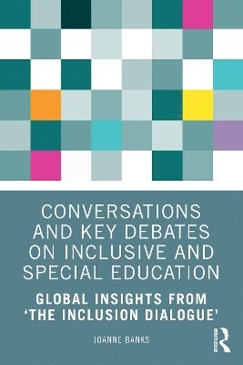 Cover for Banks, Joanne (Trinity College Dublin, Ireland) · Conversations and Key Debates on Inclusive and Special Education: Global Insights from ‘The Inclusion Dialogue’ (Paperback Book) (2025)