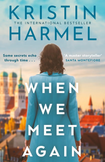 Cover for Kristin Harmel · When We Meet Again: A sweeping and heart-breaking WW2 novel from a New York Times bestselling author (Taschenbuch) (2025)