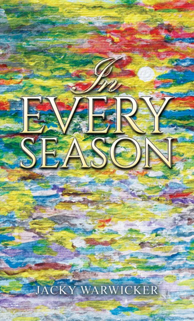 Cover for Jacky Warwicker · In Every Season (Paperback Book) (2024)