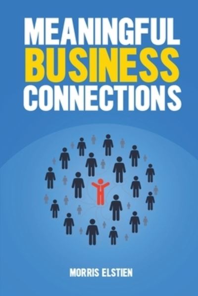 Cover for Morris Elstien · Meaningful Business Connections (Book) (2022)