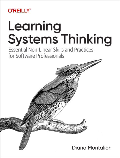 Cover for Diana Montalion · Learning Systems Thinking: Essential Non-Linear Skills and Practices for Software Professionals (Taschenbuch) (2024)