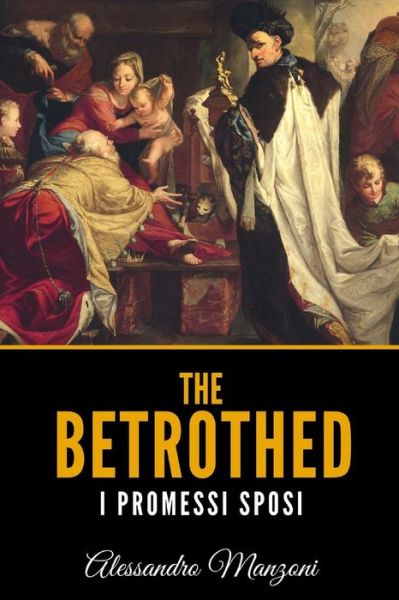 Cover for Alessandro Manzoni · The Betrothed (Taschenbuch) (2019)