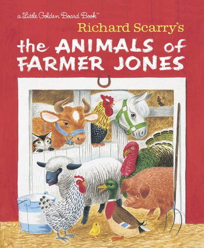 Cover for Richard Scarry · Richard Scarry's The Animals of Farmer Jones - Little Golden Book (Board book) (2018)