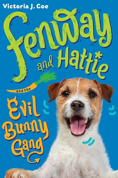 Cover for Victoria J. Coe · Fenway and Hattie and the Evil Bunny Gang - Fenway and Hattie (Hardcover Book) (2017)