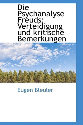 Cover for Eugen Bleuler · Die Psychanalyse Freuds: Verteidigung Und Kritische Bemerkungen (Paperback Book) [German edition] (2009)