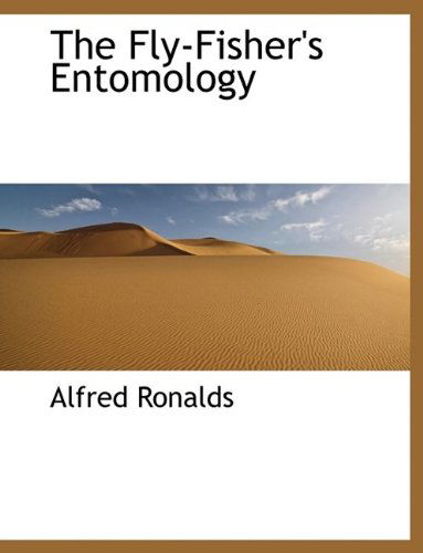Cover for Alfred Ronalds · The Fly-Fisher's Entomology (Hardcover Book) (2009)