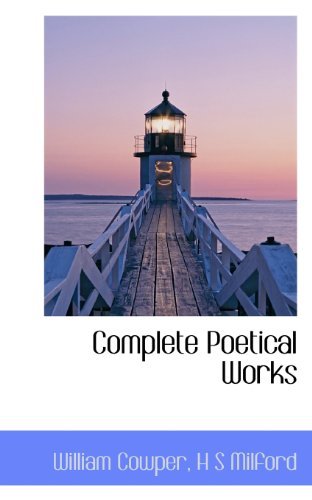Complete Poetical Works - H S Milford - Books - BiblioLife - 9781117584331 - December 14, 2009