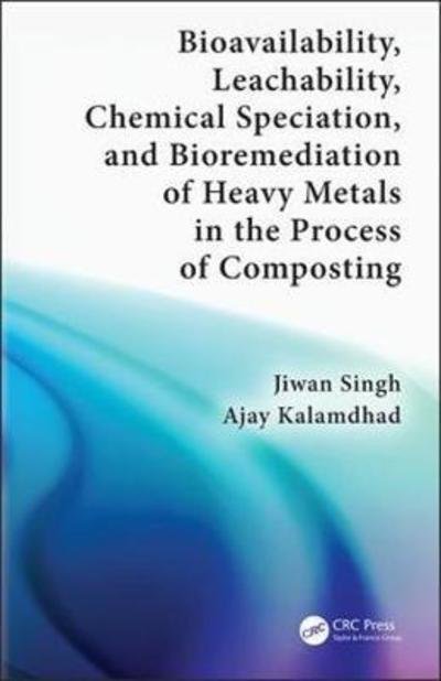 Cover for Jiwan Singh · Bioavailability, Leachability, Chemical Speciation, and Bioremediation of Heavy Metals in the Process of Composting (Innbunden bok) (2018)