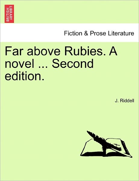 Cover for J Riddell · Far Above Rubies. a Novel ... Second Edition. (Paperback Book) (2011)