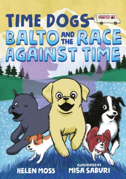 Cover for Helen Moss · Time Dogs Balto and the Race Against Time (Book) (2019)